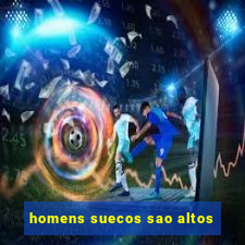 homens suecos sao altos